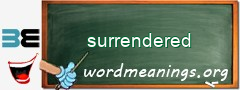 WordMeaning blackboard for surrendered
